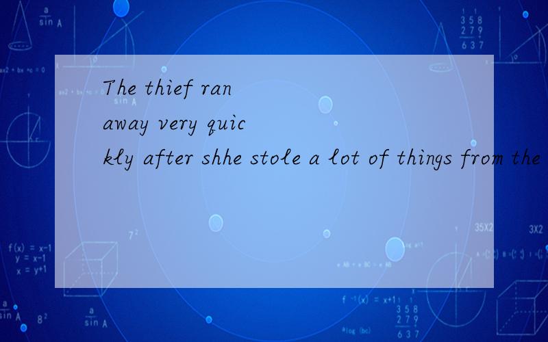 The thief ran away very quickly after shhe stole a lot of things from the shopran away 的那个位置为什么只许填过去式,填现在完成时的不行吗