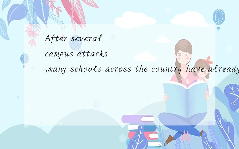 After several campus attacks,many schools across the country have already taken action____接上thier campuses-----A.making,safe B.made,safe C.to make D.make,safe