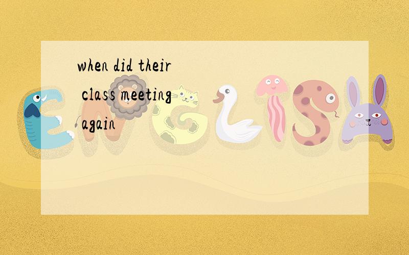 when did their class meeting again