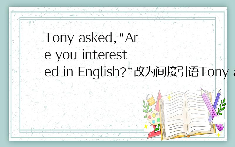 Tony asked,