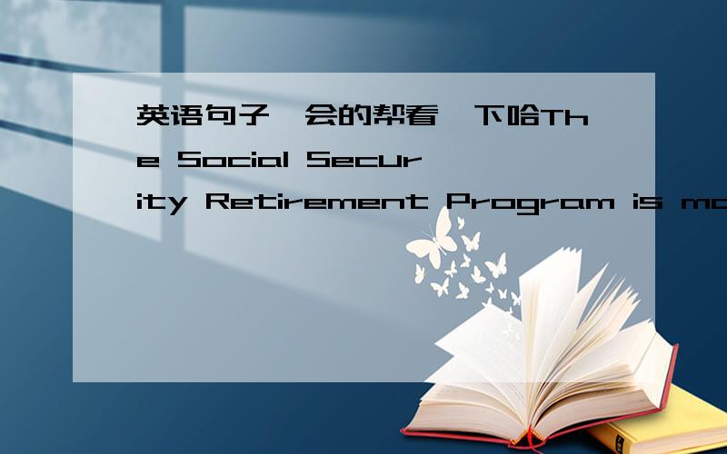 英语句子,会的帮看一下哈The Social Security Retirement Program is made up of two trust funds,————could go penniless by next year.填the larger of which .为什么不能填the larger one呢?
