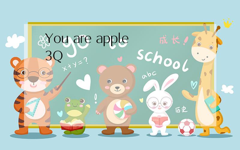 You are apple 3Q