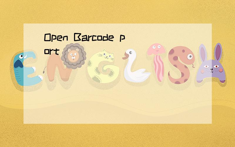 Open Barcode port