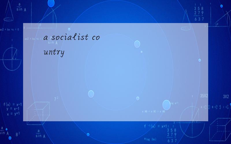a socialist country