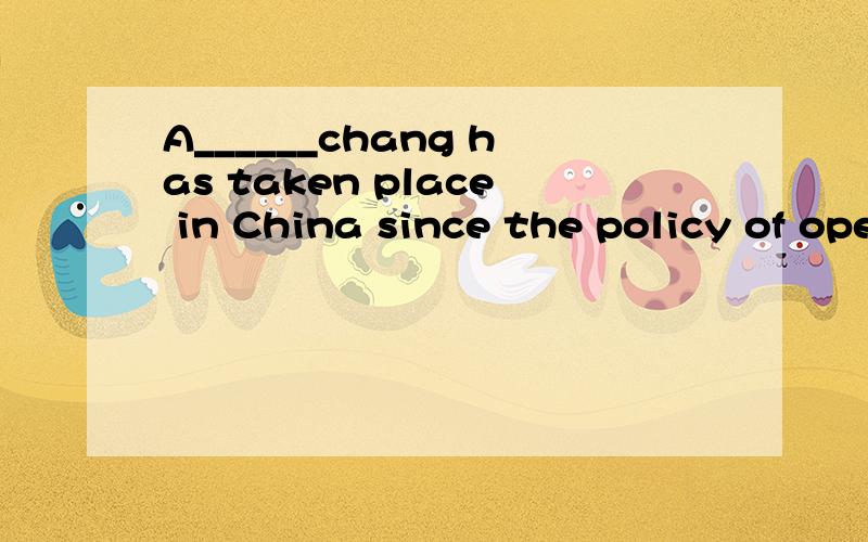 A______chang has taken place in China since the policy of opening up and refrom was adoped.1.essential2.fundamental3.elementary4.primary1请指点为什么选择fundamental?2.这四个词的区别.3.a fundamental chanf has taken place in China应该
