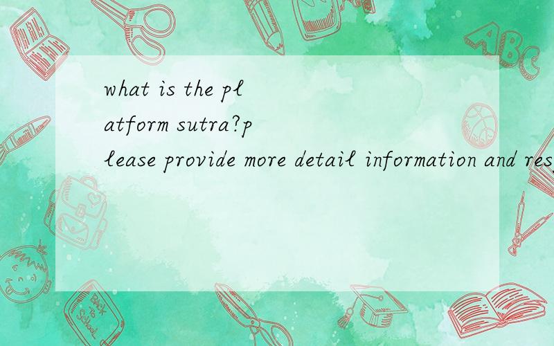 what is the platform sutra?please provide more detail information and response quickly,thanks