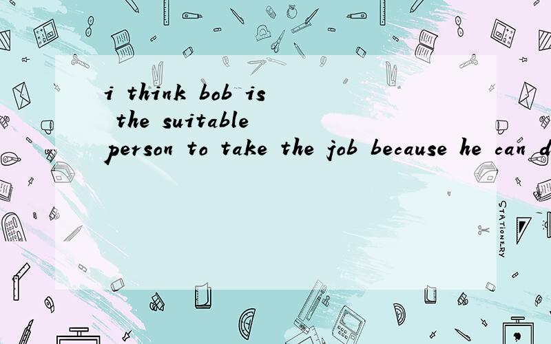 i think bob is the suitable person to take the job because he can do the work wellwith [ ]money and [ ]people a less ; less b less; more c more ;fewer d less; fewer