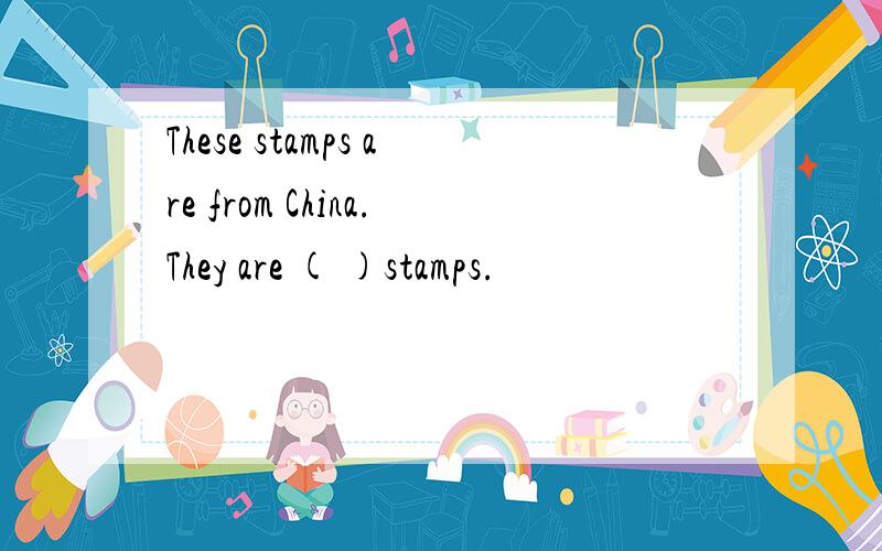 These stamps are from China.They are ( )stamps.